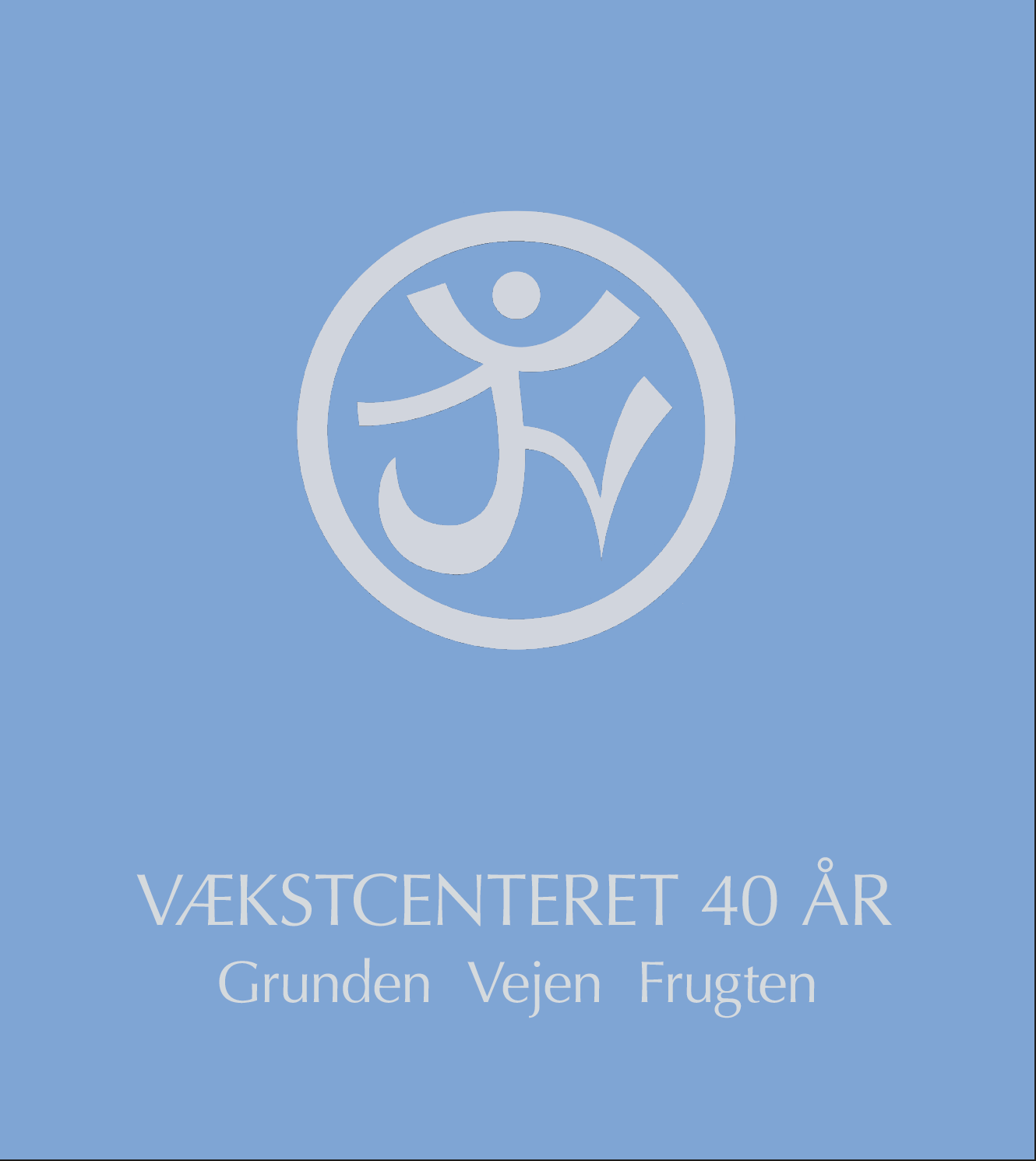 Vækstcenteret 40 år • Grunden Vejen Frugten