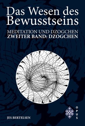 Das Wesen des Bewusststeins – Meditation und Dzogchen – Zweiter Band: Dzogchen